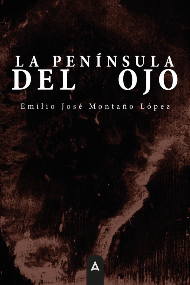 La península del ojo, de , Montaño López, Emilio | portada del libro