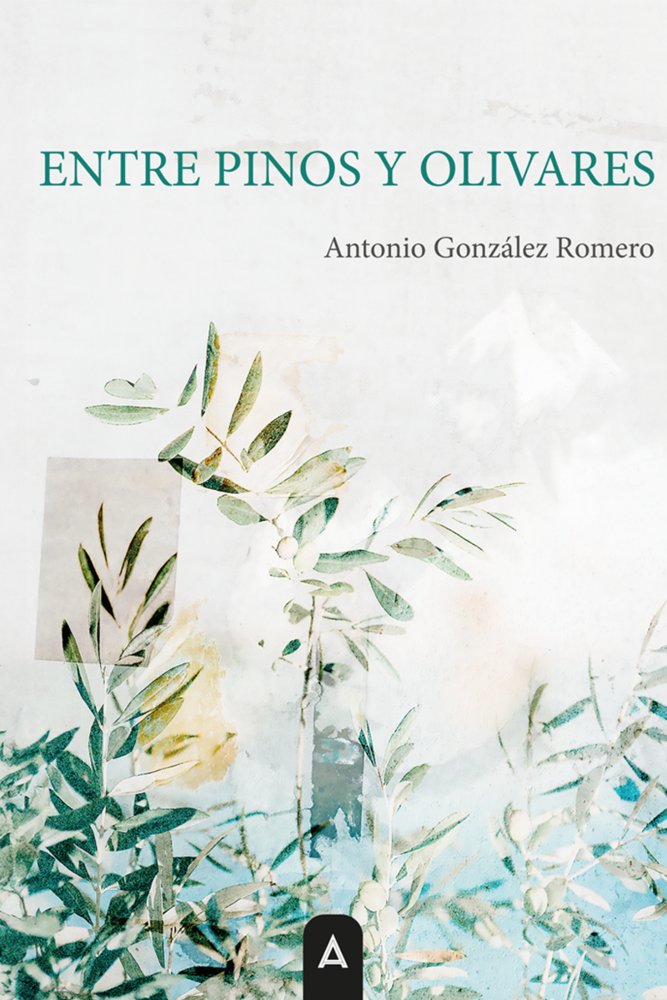 Entre pinos y olivares, de , González Romero, Antonio | portada del libro