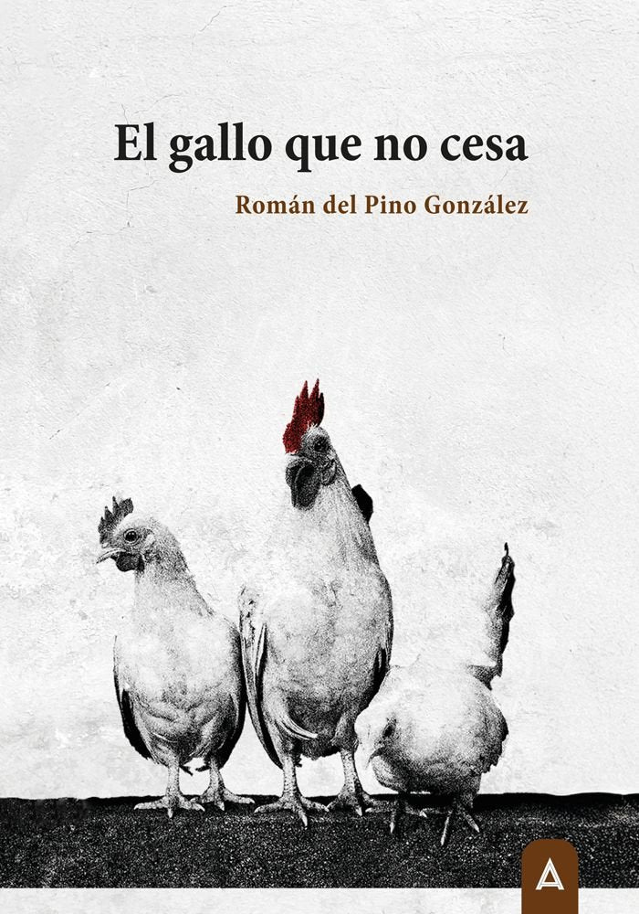 El gallo que no cesa, de , del Pino González, Román | portada del libro