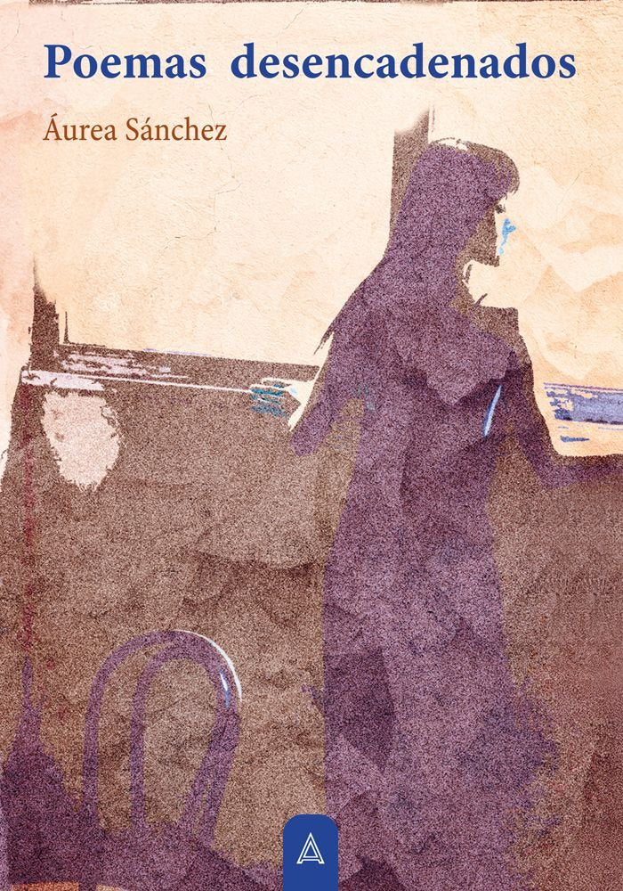Poemas desencadenados, de , Sánchez, Áurea | portada del libro