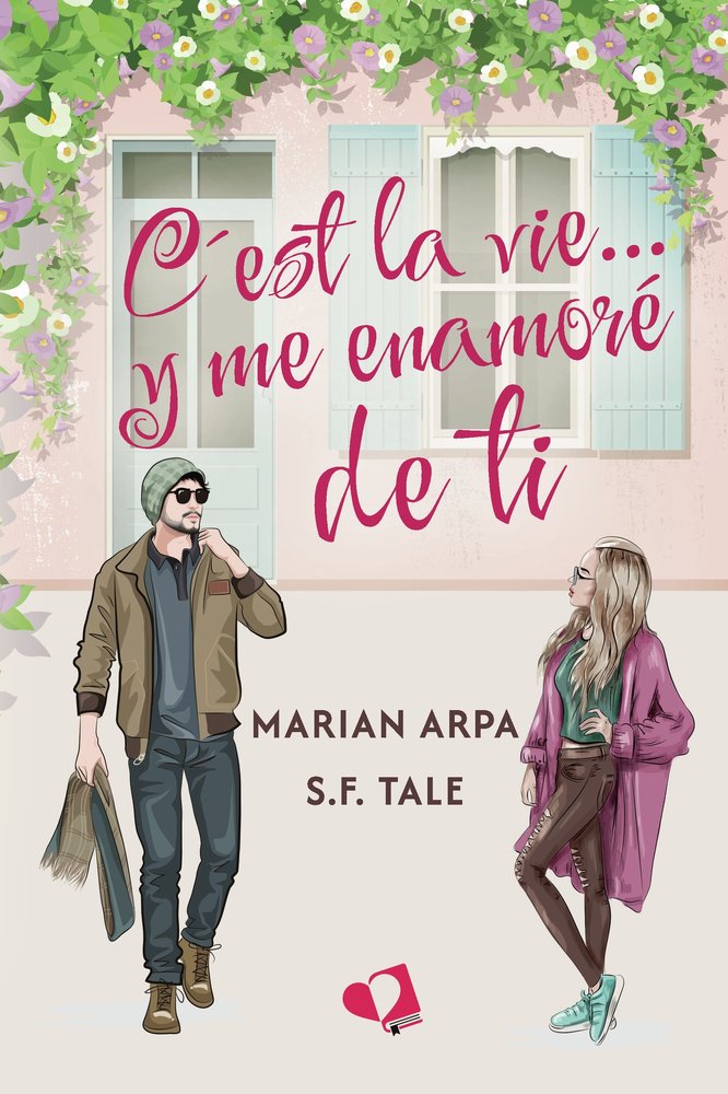 C'EST LA VIE Y ME ENAMORE DE TI, de MARIAN ARPA | portada del libro