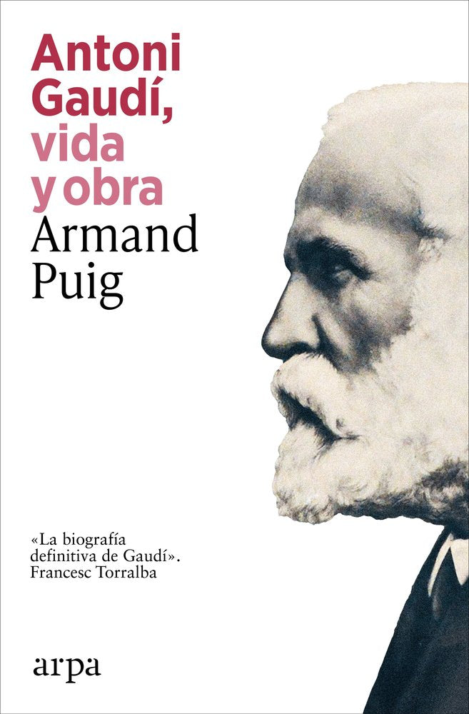 ANTONI GAUDI, VIDA Y OBRA, de , ARMAND PUIG | portada del libro