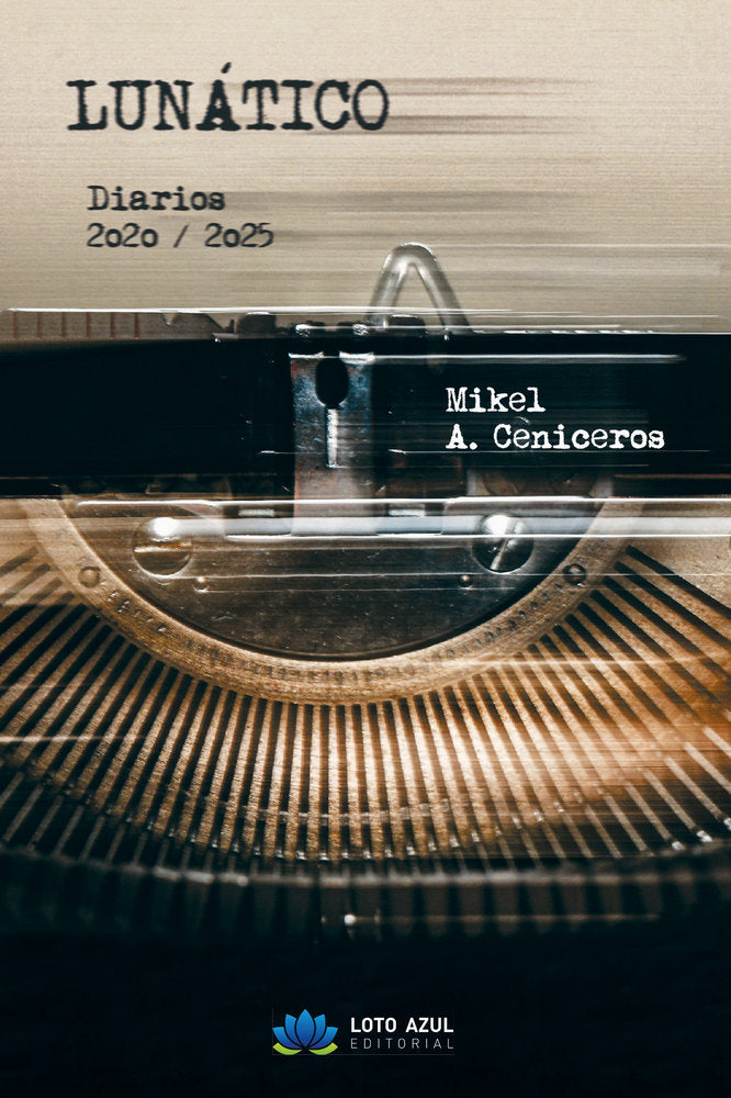 Lunático, de A. Ceniceros, Mikel | portada del libro