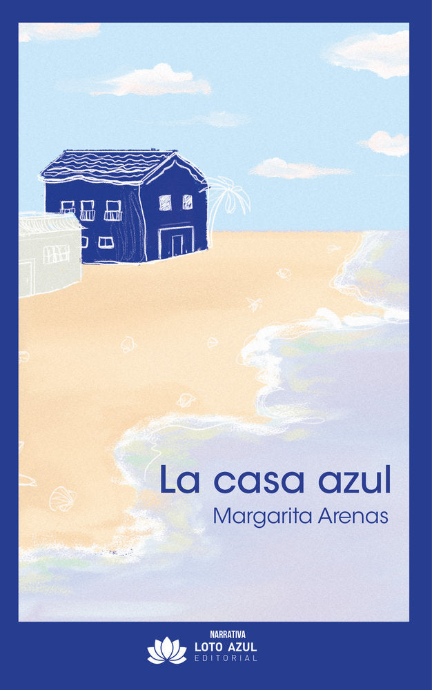 La casa azul, de Arenas, Margarita | portada del libro