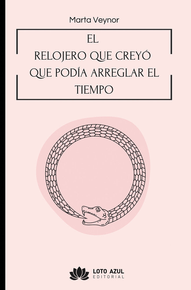 El relojero que creyó que podía arreglar el tiempo, de Veynor, Marta | portada del libro