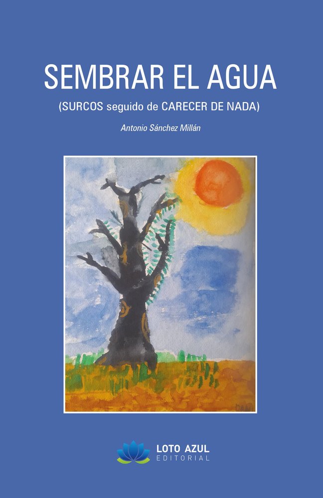 Sembrar el agua, de Sánchez Millán, Antonio | portada del libro