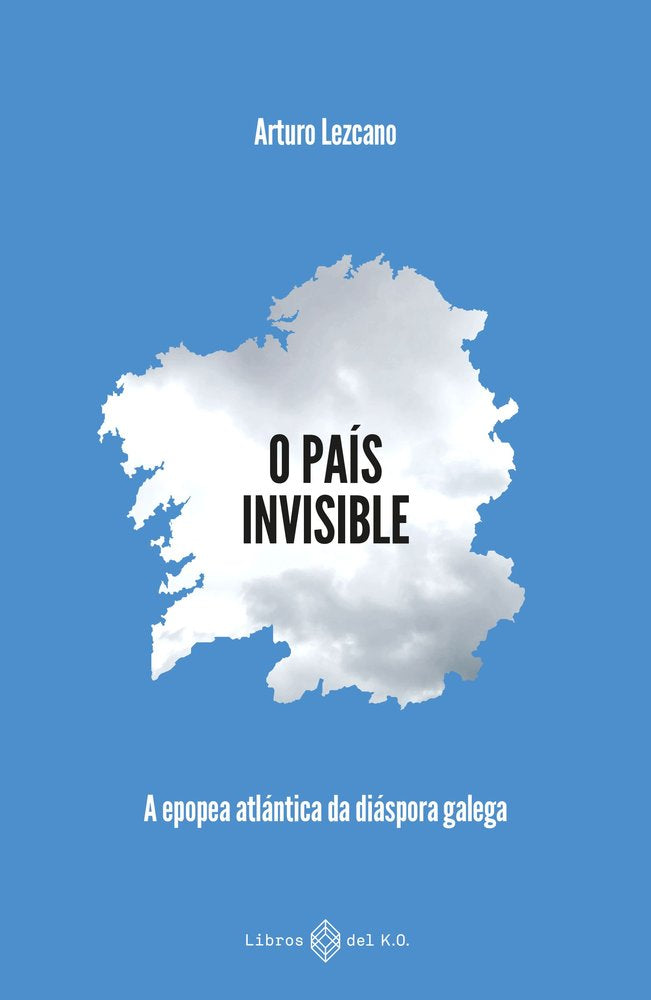 O PAIS INVISIBLE, de LEZCANO,ARTURO | portada del libro