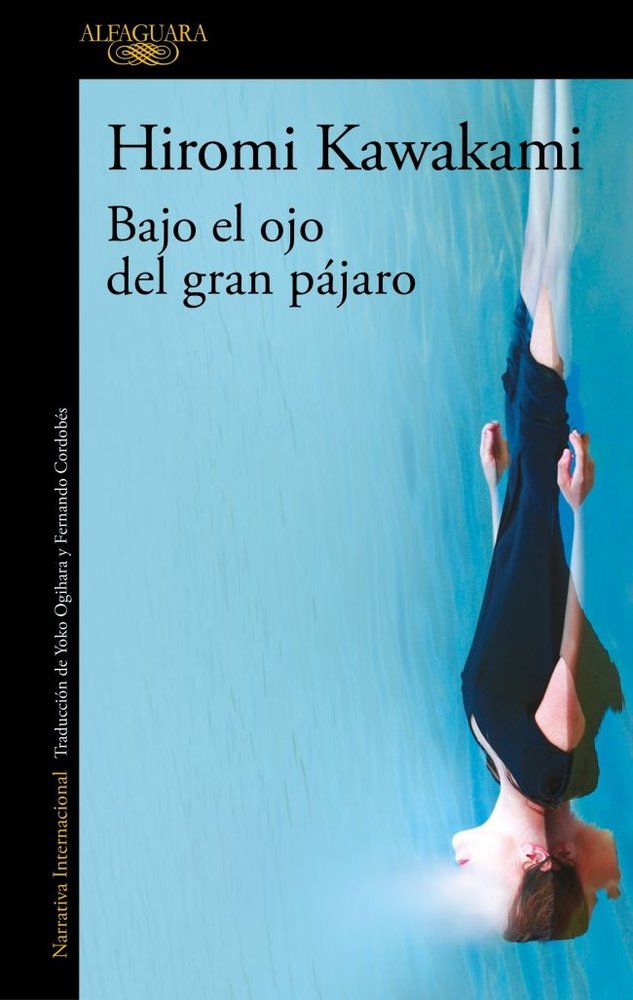 BAJO EL OJO DEL GRAN PAJARO, de KAWAKAMI, HIROMI | portada del libro
