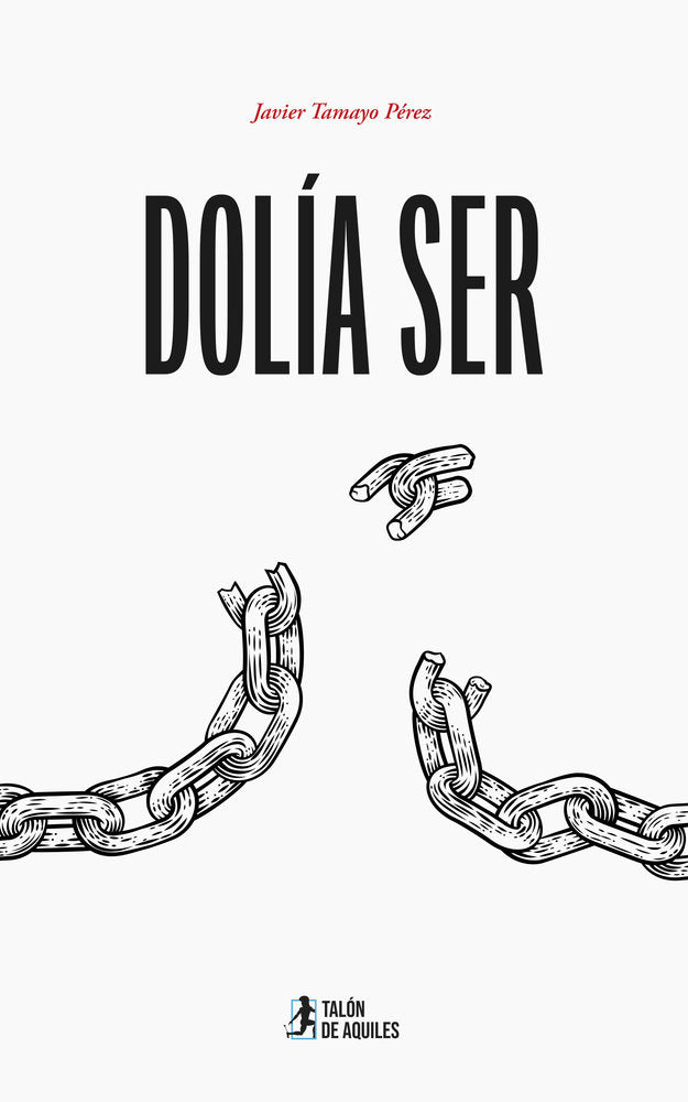 Dolía ser, de , T. Pérez, Javier | portada del libro