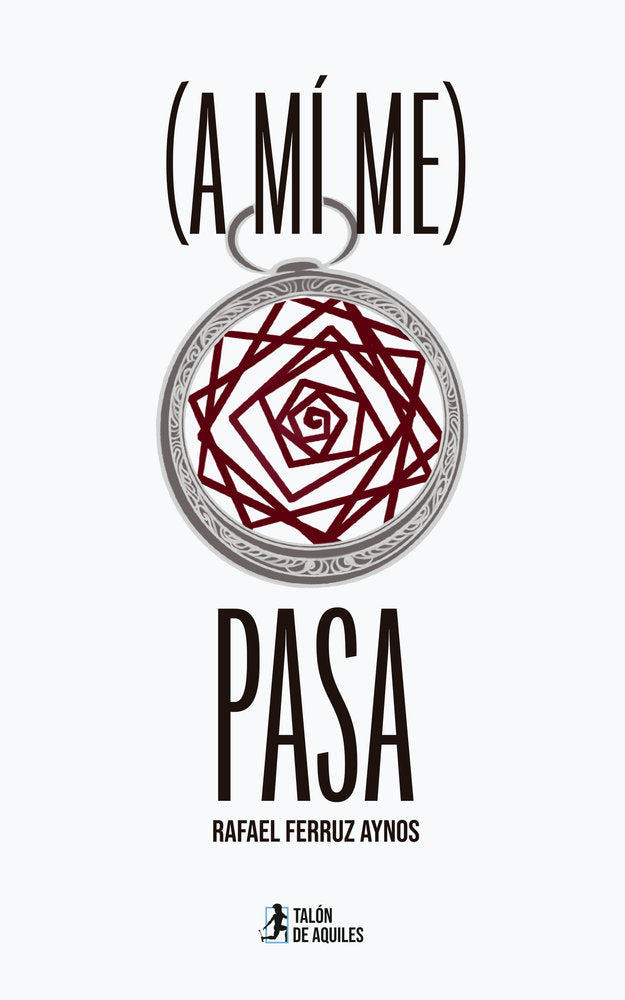 (A mí me) pasa, de , Ferruz Aynos, Rafael | portada del libro