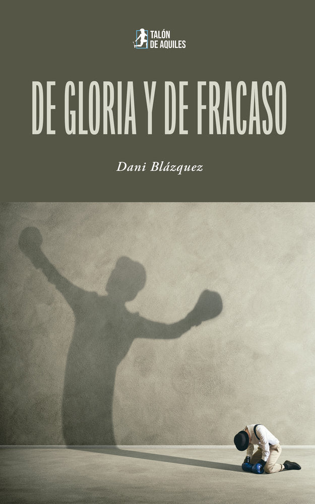 De gloria y de fracaso, de , Blázquez García, Dani | portada del libro