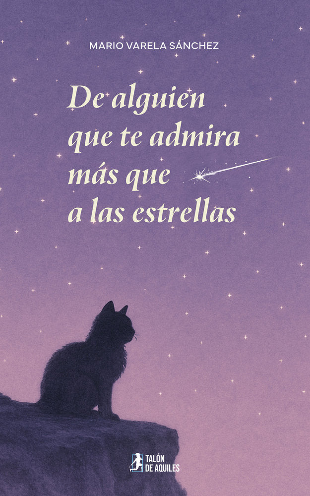 De alguien que te admira más que a las estrellas, de , Varela Sánchez, Mario | portada del libro