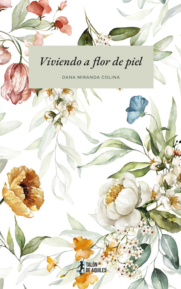 Viviendo a flor de piel, de , Miranda Colina, Dana | portada del libro