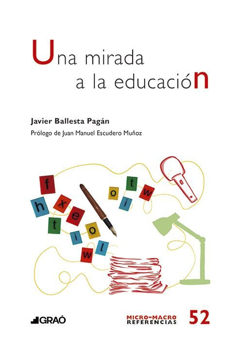 UNA MIRADA A LA EDUCACION, de BALLESTA PAGAN, JAVIER | portada del libro