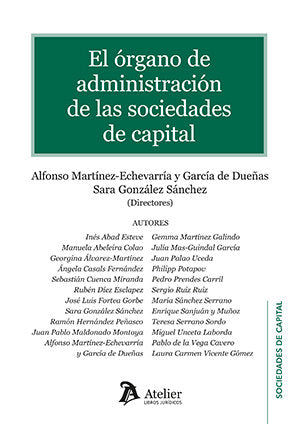 EL ORGANO DE ADMINISTRACION DE LAS SOCIEDADES DE CAPITAL, de ALFONSO MARTINEZ-ECHEVARRIA Y GARCIA DE | portada del libro