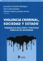 VIOLENCIA CRIMINAL SOCIEDAD Y ESTADO TENDENCIAS DELICTIVAS, de WILLIAMS GILBERTO JIMENEZ GARCIA | portada del libro