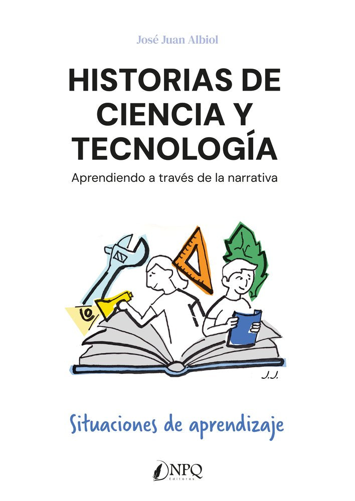 HISTORIAS DE CIENCIA Y TECNOLOGIA, de JUAN ALBIOL, JOSE | portada del libro