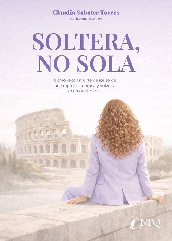 SOLTERA, NO SOLA, de SABATER TORRES, CLAUDIA | portada del libro