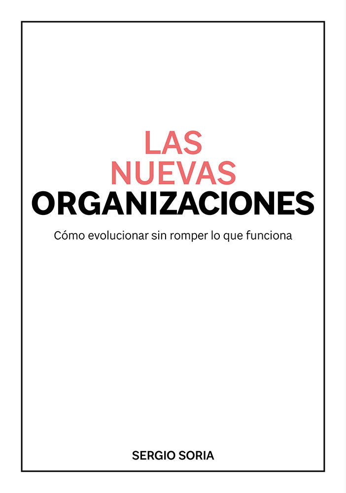 Las nuevas organizaciones, de Sergio Soria | portada del libro