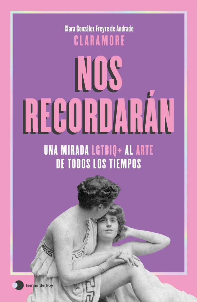 NOS RECORDARAN, de GONZALEZ FREYRE DE ANDRADE (@CLARAMORE_), CLARA | portada del libro