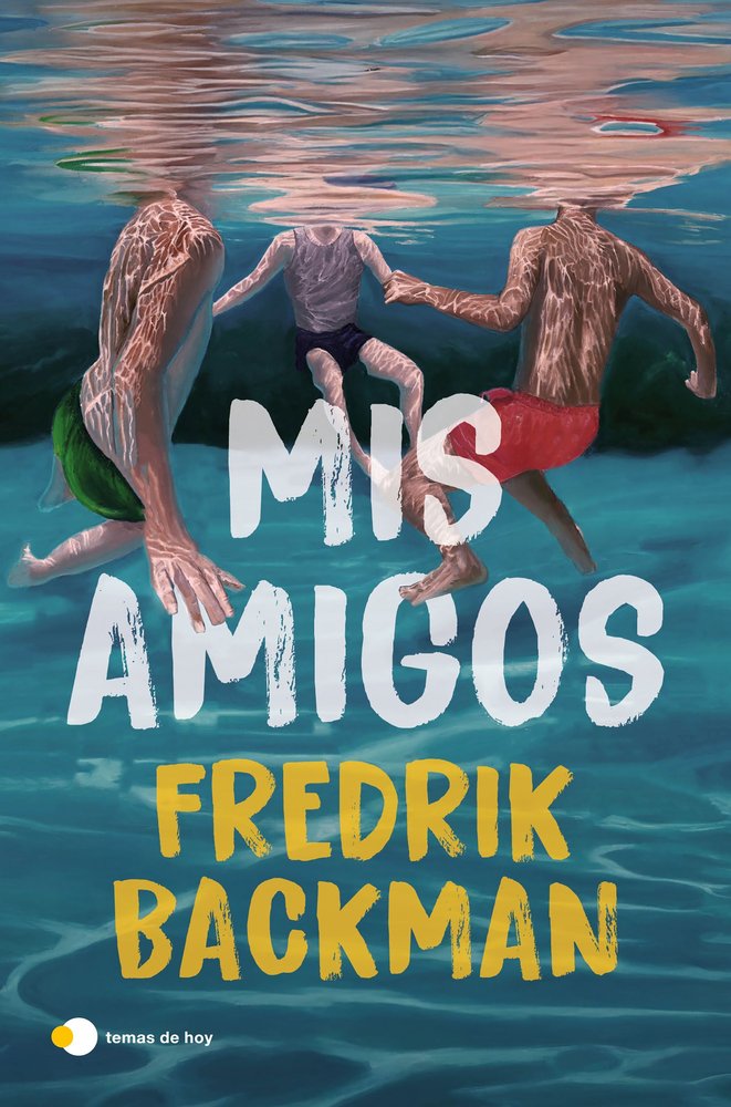 MIS AMIGOS, de FREDRIK BACKMAN | portada del libro