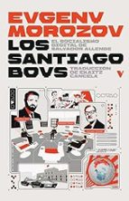 SANTIAGO BOYS, LOS, de Evgeny Morozov | portada del libro