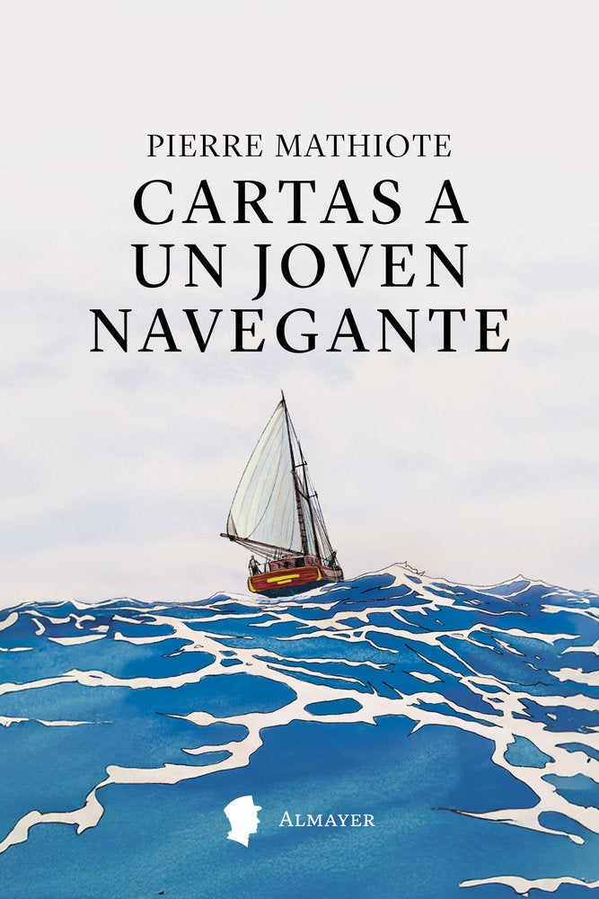 Cartas a un joven navegante, de PIERRE MATHIOTE | portada del libro