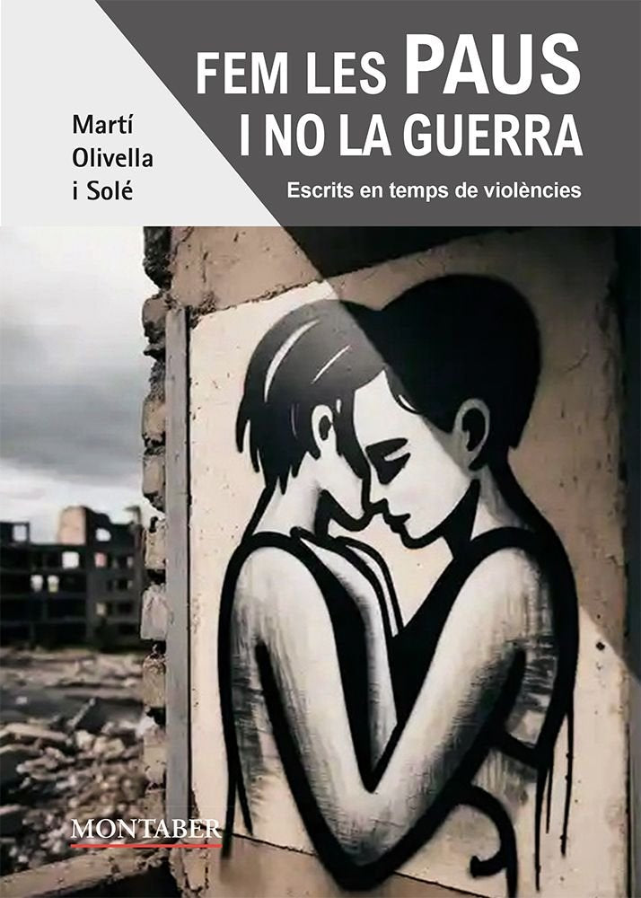 FEM LES PAUS I NO LA GUERRA, de OLIVELLA I SOLE, MARTI | portada del libro