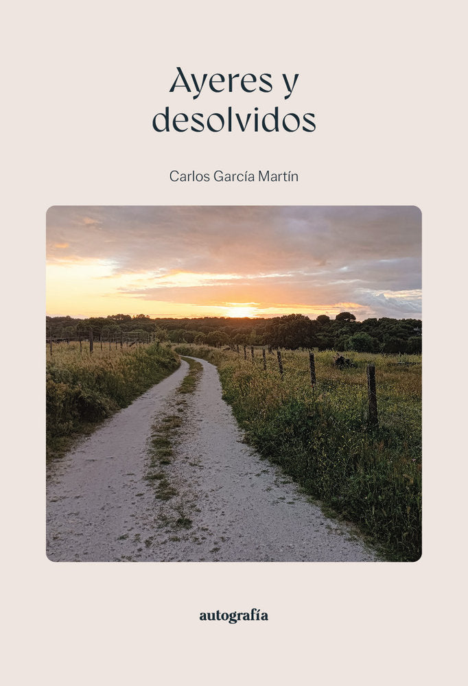 Ayeres y desolvidos, de García Martín, Carlos | portada del libro