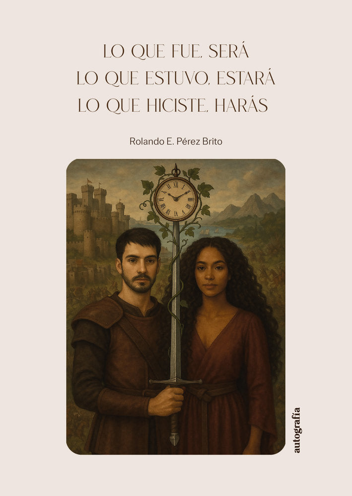 Lo que fue, séra, de E. Pérez Brito, Rolando | portada del libro