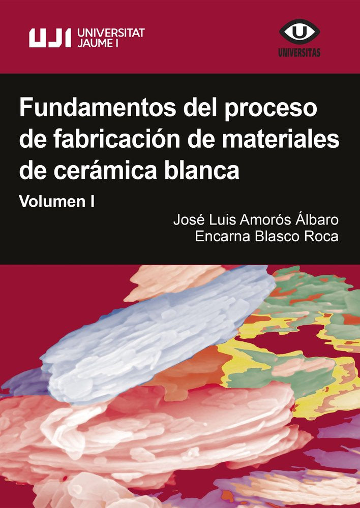 FUNDAMENTOS DEL PROCESO DE FABRICACION DE MATERIALES DE CERAMICA BLANCA. VOLUMEN, de AMOROS ALBARO, JOSE LUIS | portada del l