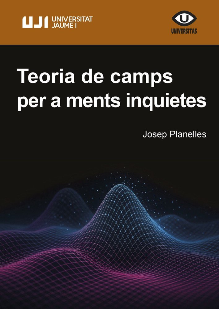 TEORIA DE CAMPS PER A MENTS INQUIETES, de PLANELLES, JOSEP | portada del libro