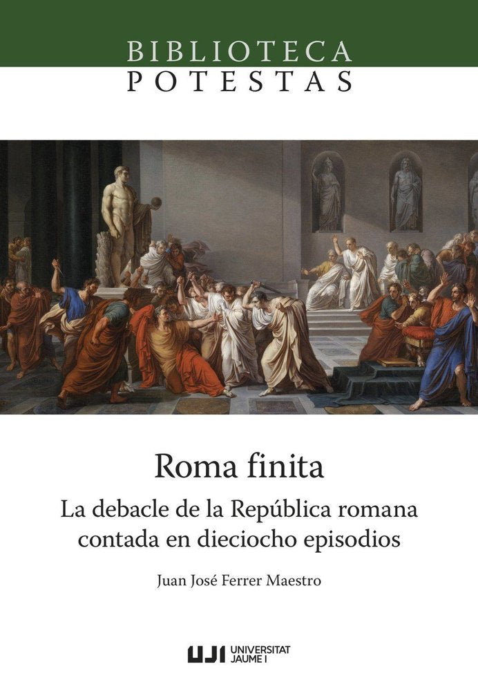 ROMA FINITA. LA DEBACLE DE LA REPUBLICA ROMANA CONTADA EN DIECIOCHO EPISODIOS, de FERRER MAESTRO, JUAN JOSE | portada del lib