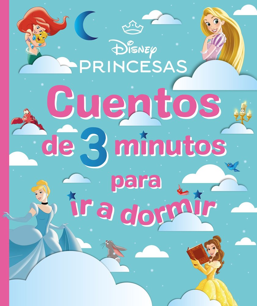 Disney. Princesas. Cuentos de 3 minutos para ir a dormir, de DISNEY | portada del libro