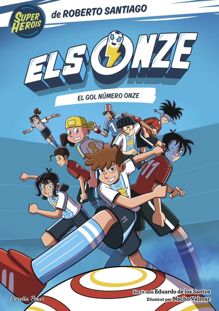 ELS ONZE 11. EL GOL NUMERO ONZE, de SANTIAGO, ROBERTO | portada del libro
