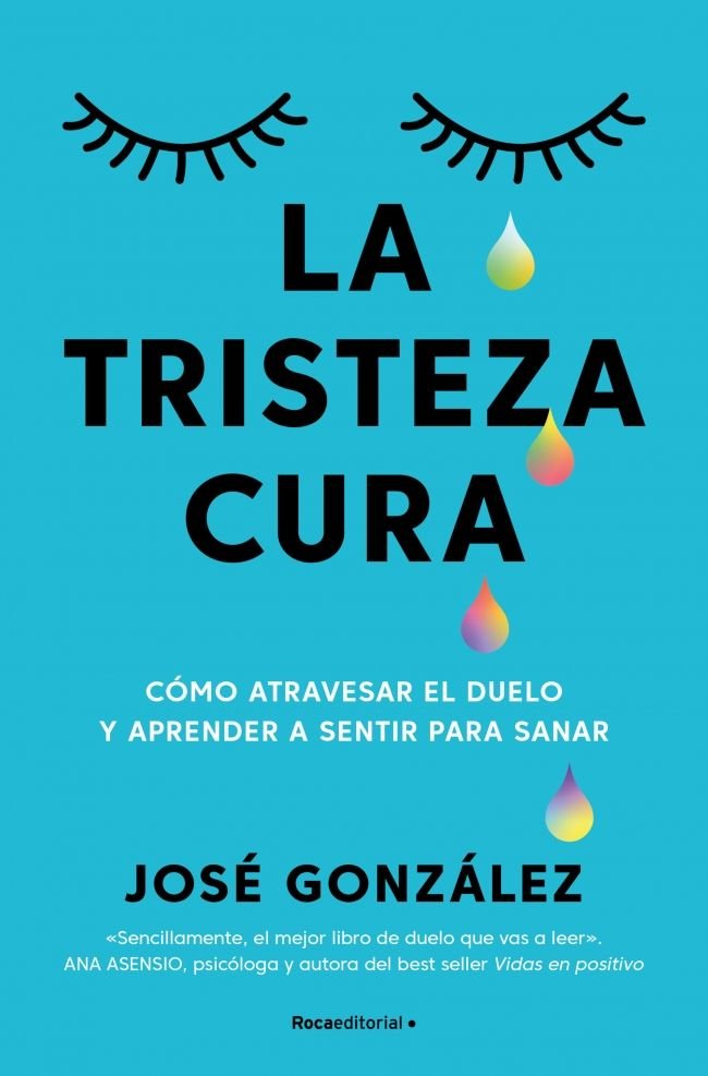 La tristeza cura, de JOSE GONZALEZ | portada del libro