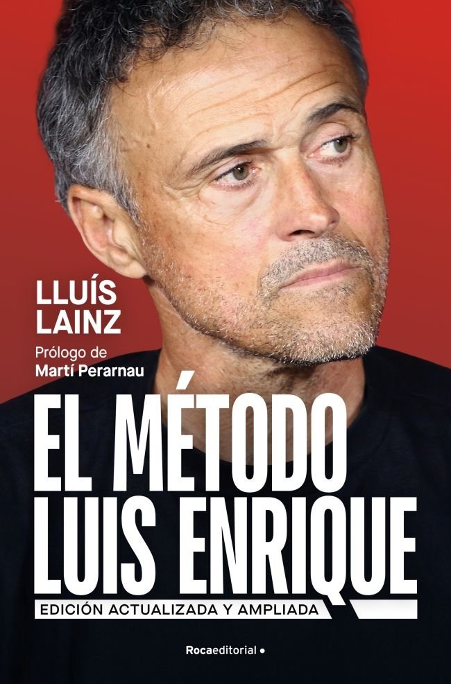 EL METODO LUIS ENRIQUE EDICION ACTUALIZADA, de LLUIS LAINZ BECH | portada del libro