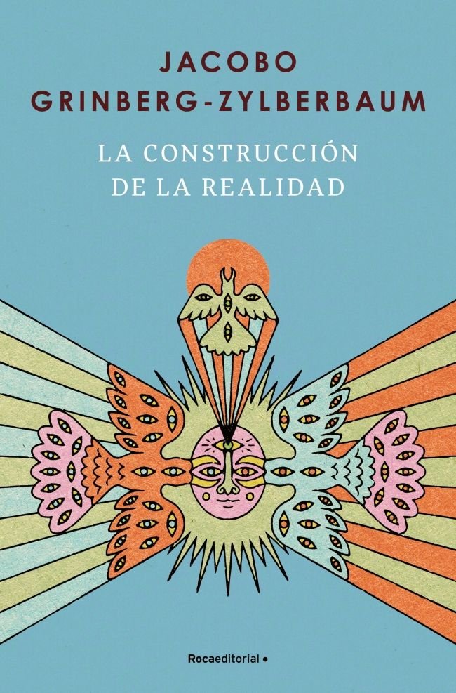 LA CONSTRUCCION DE LA REALIDAD, de JACOBO GRINBERG-ZYLBERBAUM | portada del libro