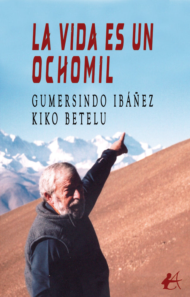 La vida es un ochomil, de y Kiko Betelu, Gumersindo Ibáñez | portada del libro