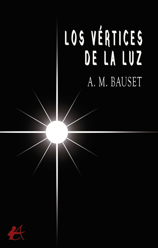 Los vértices de la luz, de Bauset, A. M. | portada del libro