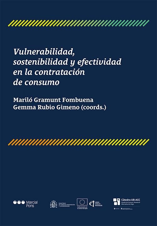 VULNERABILIDAD, SOSTENIBILIDAD Y EFECTIVIDAD EN LA COTRATACION DE CONSUMO, de GRAMUNT FOMBUENA,Mª DOLORS | portada del libro