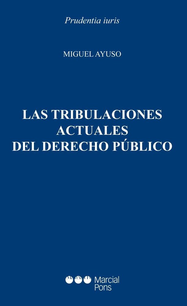 LAS TRIBULACIONES ACTUALES DEL DERECHO PUBLICO, de AYUSO,MIGUEL | portada del libro