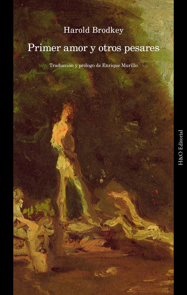PRIMER AMOR Y OTROS PESARES, de BRODKEY, HAROLD | portada del libro