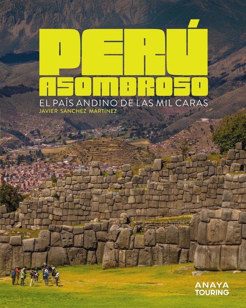 PERU ASOMBROSO, de SANCHEZ MARTINEZ, JAVIER | portada del libro