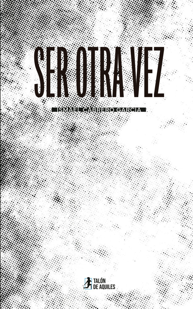 Ser otra vez, de , Cabrero García, Ismael | portada del libro