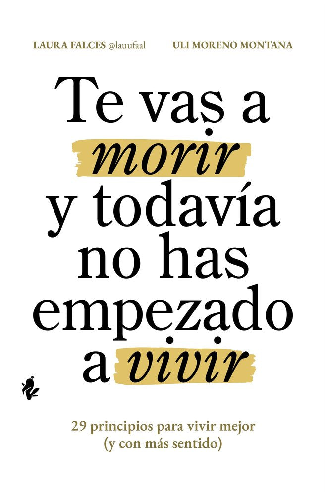 TE VAS A MORIR Y TODAVIA NO HAS EMPEZADO A VIVIR, de FALCES, LAURA | portada del libro
