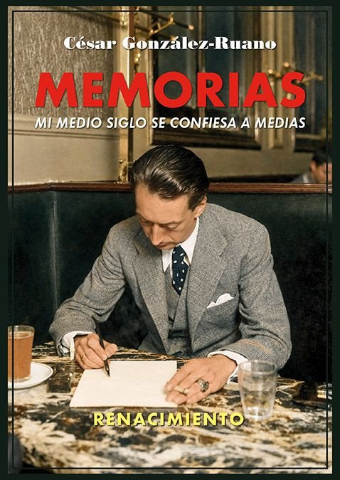 MEMORIAS. MI MEDIO SIGLO SE CONFIESA A MEDIAS, de GONZALEZ-RUANO, CESAR | portada del libro