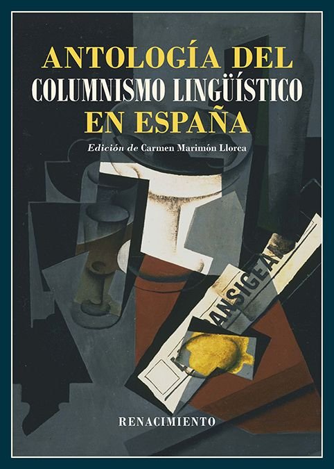 ANTOLOGIA DEL COLUMNISMO LINGUISTICO EN ESPAÑA (1884-2024), de MARIMON LLORCA,CARMEN | portada del libro