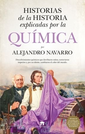 HISTORIAS DE LA HISTORIA EXPLICADAS POR LA QUIMICA, de NAVARRO, ALEJANDRO | portada del libro