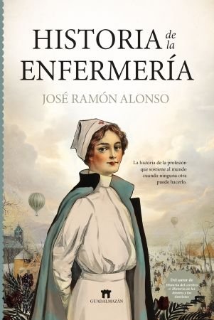 HISTORIA DE LA ENFERMERIA, de ALONSO, JOSE RAMON | portada del libro